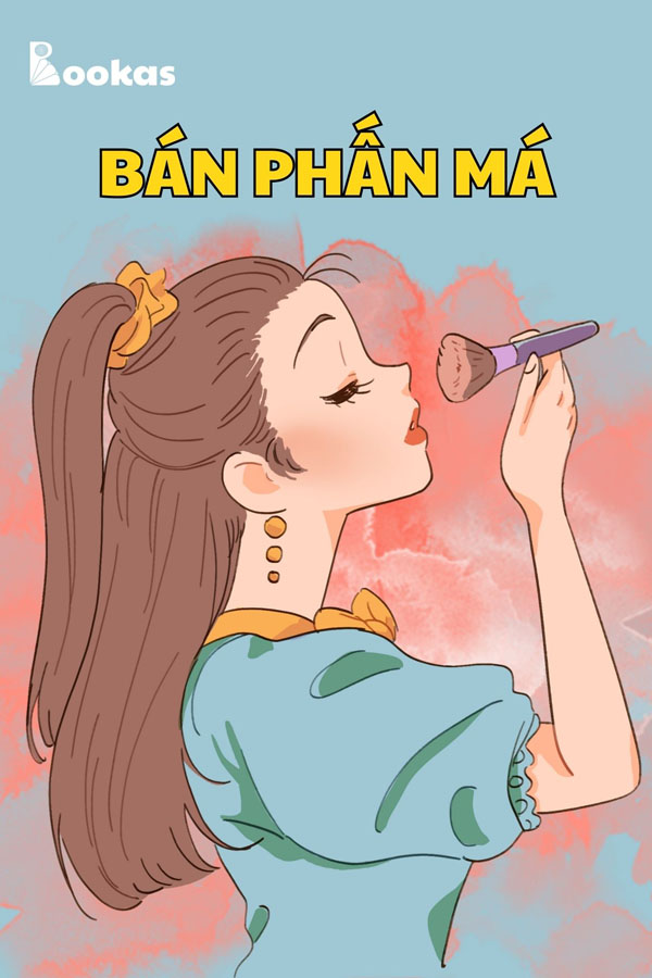 Bán Phấn Má - (Trích: Tâm Của Ta Ở Đâu, Hạnh Phúc Của Ta Ở Đó)