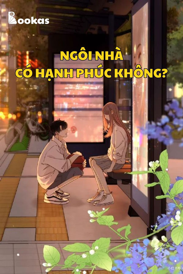 Ngôi Nhà Có Hạnh Phúc Không - (Trích: Tâm Của Ta Ở Đâu, Hạnh Phúc Của Ta Ở Đó)