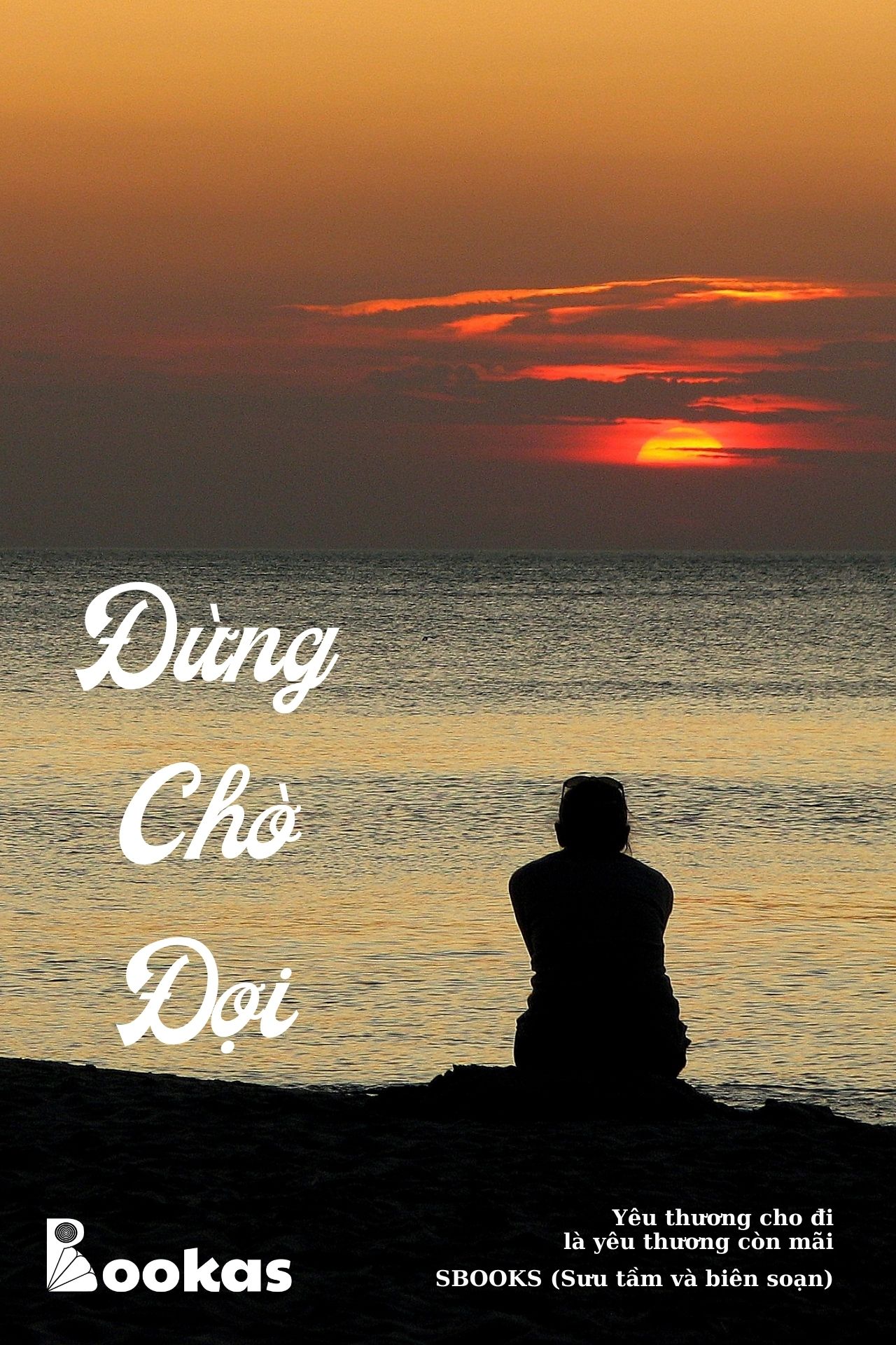 Đừng Chờ Đợi - (Trích: Tâm Của Ta Ở Đâu, Hạnh Phúc Của Ta Ở Đó)
