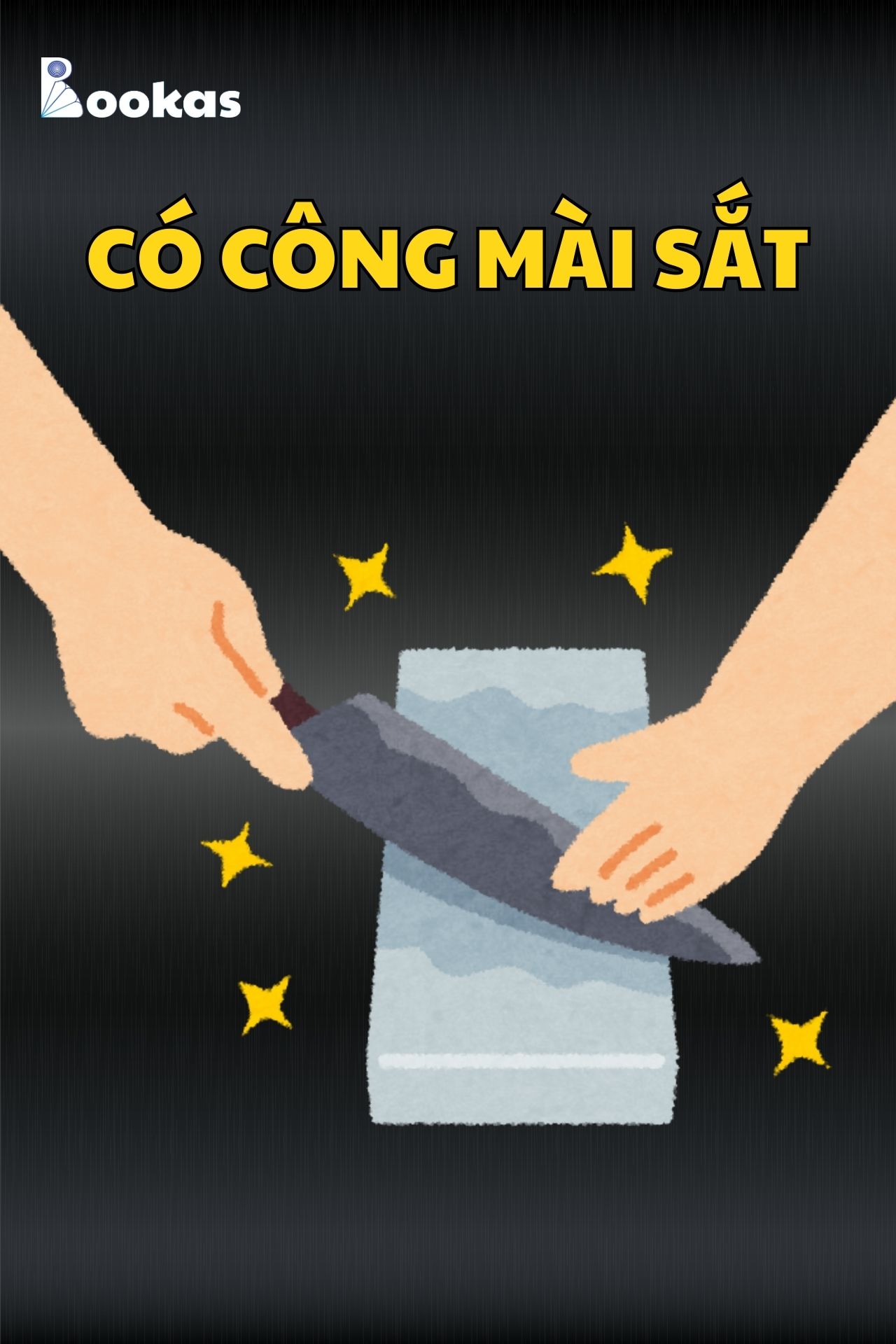 Có Công Mài Sắt - (Trích: Tâm Của Ta Ở Đâu, Hạnh Phúc Của Ta Ở Đó)