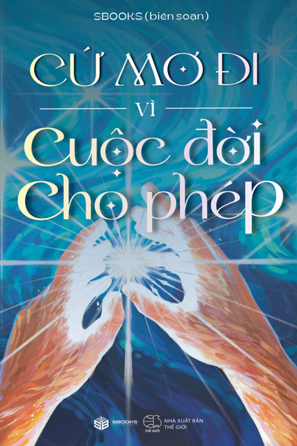 Cứ Mơ Đi Vì Cuộc Đời Cho Phép