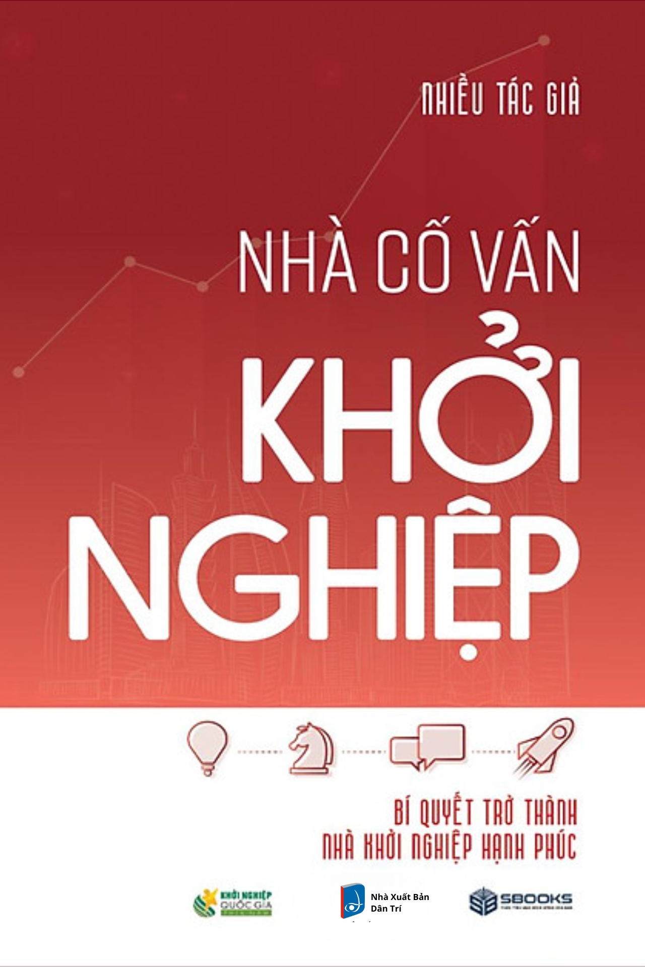 Nhà Cố Vấn Khởi Nghiệp - Bí Quyết Trở Thành Nhà Khởi Nghiệp Hạnh Phúc