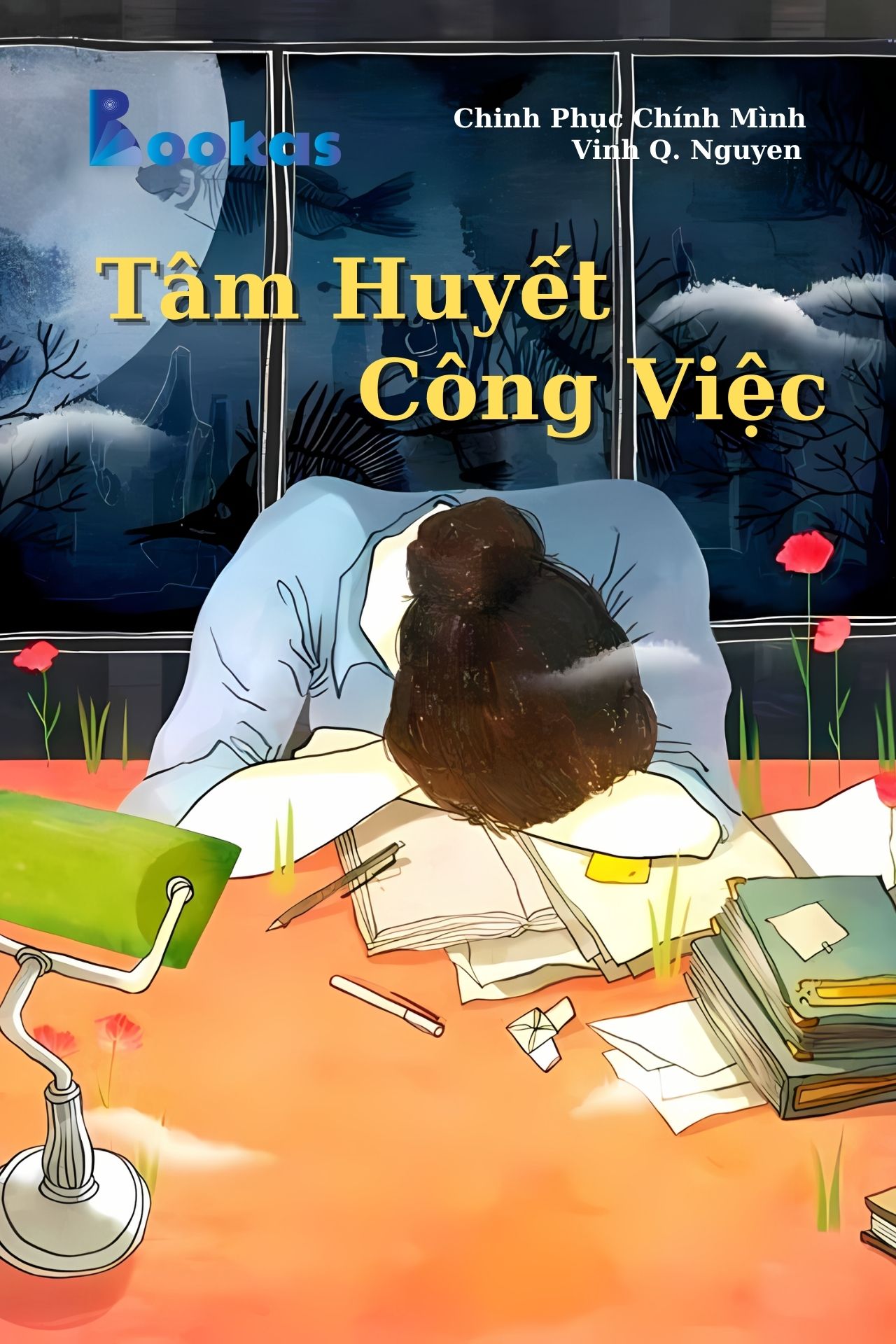 Tâm Huyết Công Việc - (Trích Chinh Phục Chính Mình)