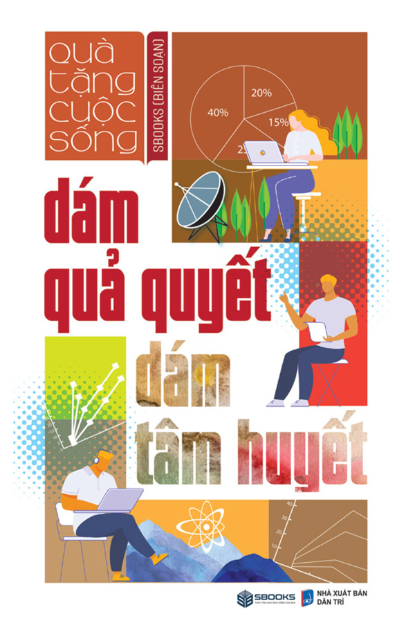Dám Quả Quyết, Dám Tâm Huyết