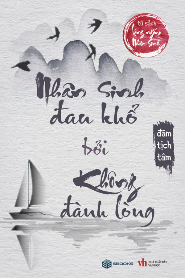 Nhân Sinh Đau Khổ Bởi Không Đành Lòng