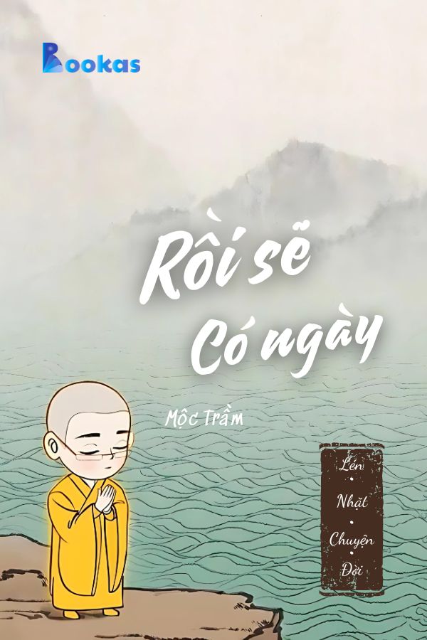 Trích Lén Nhặt Chuyện Đời - Rồi Sẽ Có Ngày
