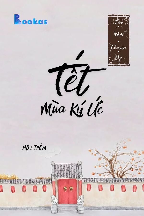 Trích Lén Nhặt Chuyện Đời - Tết Mùa Ký Ức