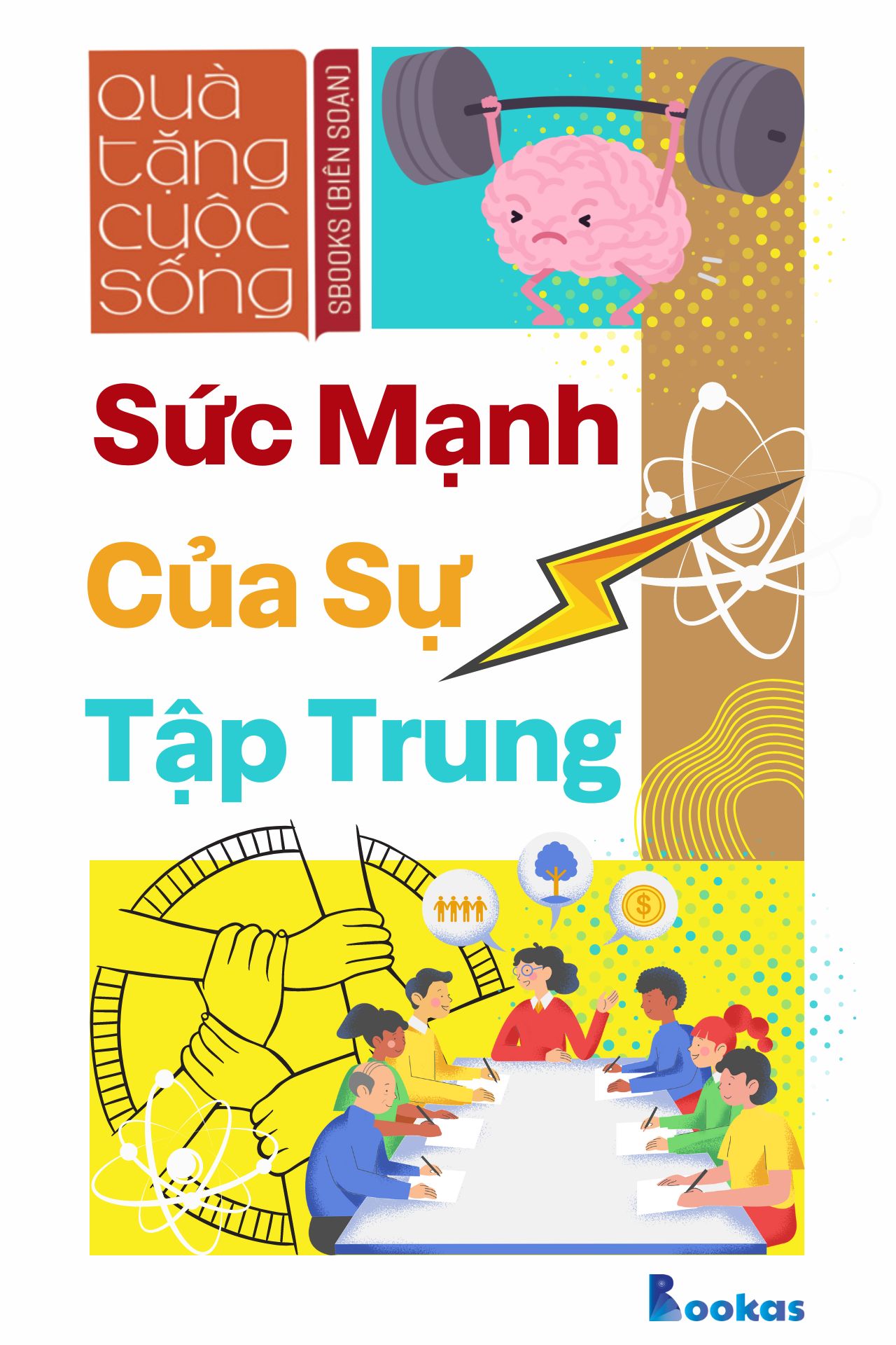 Sức Mạnh Của Sự Tập Trung - (Trích Dám Quả Quyết, Dám Tâm Huyết)