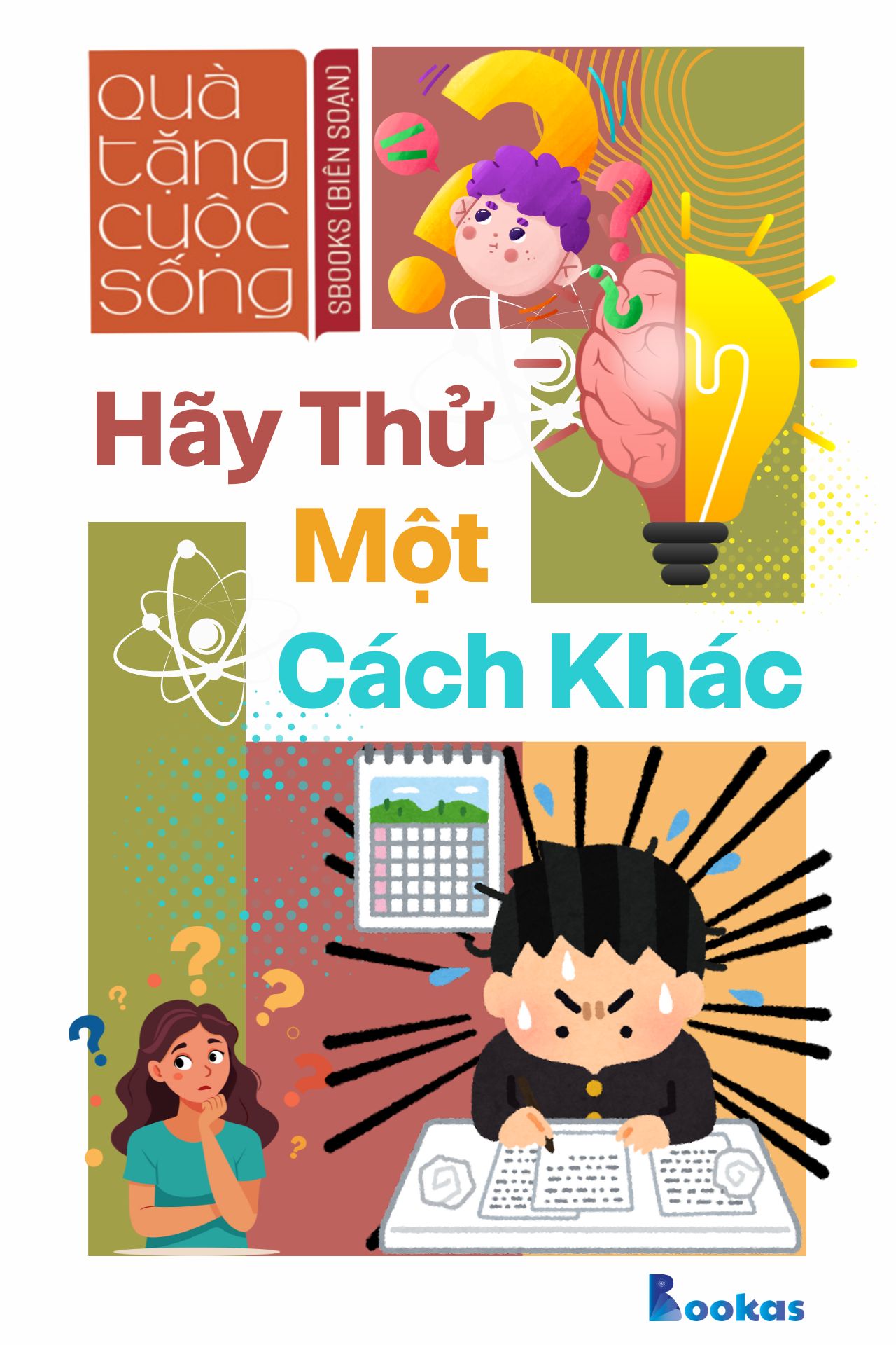 Hãy Thử Một Cách Khác - (Trích Dám Quả Quyết, Dám Tâm Huyết)