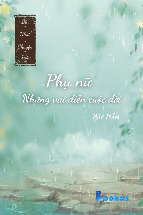 Trích Lén Nhặt Chuyện Đời - Phụ Nữ - Những Vai Diễn Cuộc Đời