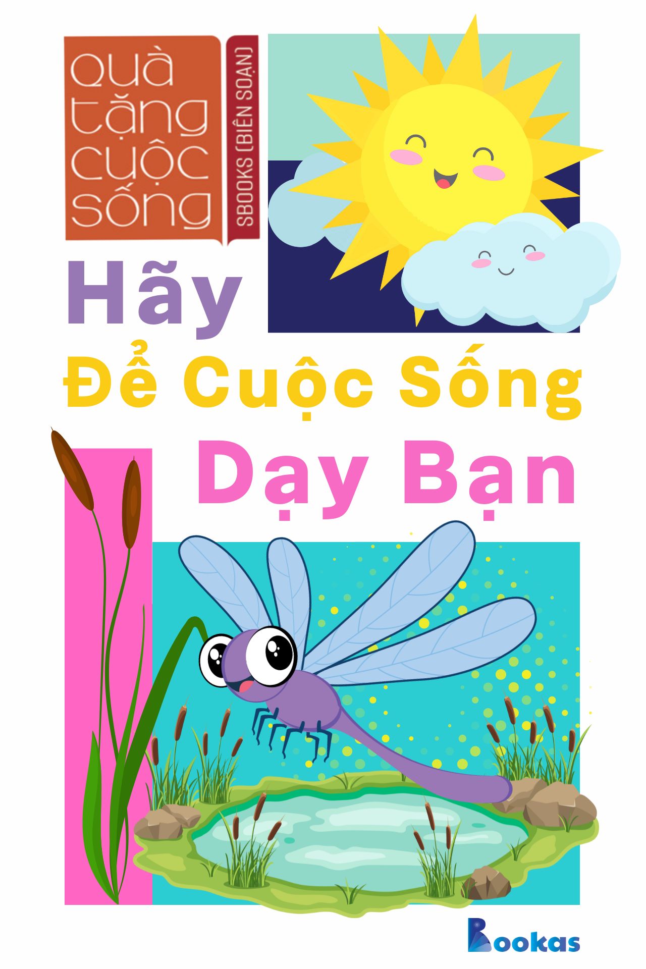 Hãy Để Cuộc Sống Dạy Bạn - (Trích Dám Quả Quyết, Dám Tâm Huyết)