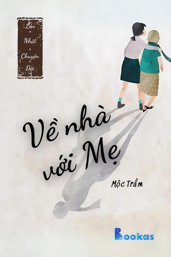 Trích Lén Nhặt Chuyện Đời - Về Nhà Với Mẹ