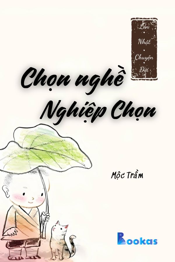 Trích Lén Nhặt Chuyện Đời - Chọn Nghề, Nghiệp Chọn