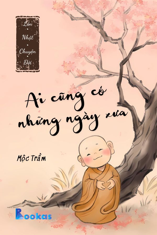 Trích Lén Nhặt Chuyện Đời - Ai Cũng Có Những Ngày Xưa