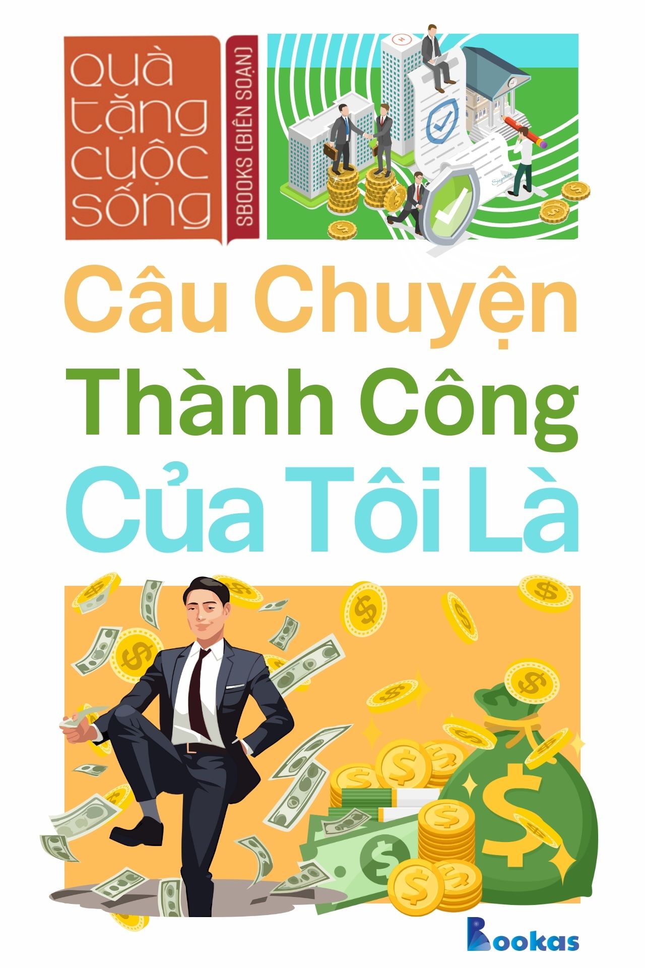 Câu Chuyện Thành Công Của Tôi Là - (Trích Dám Quả Quyết, Dám Tâm Huyết)