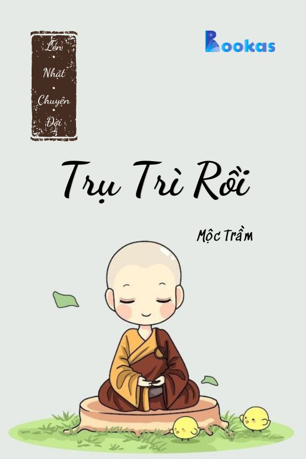Trích Lén Nhặt Chuyện Đời - Trụ Trì Rồi