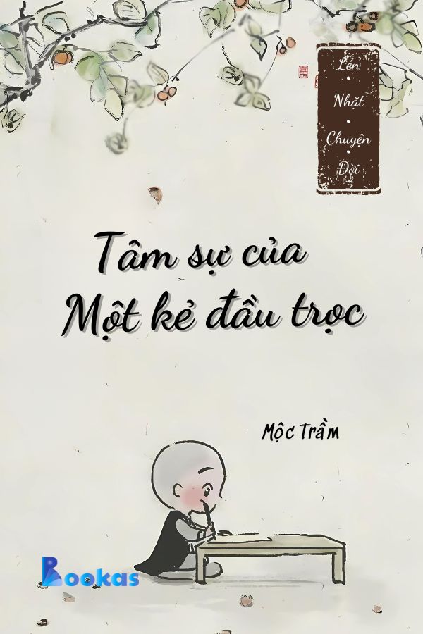 Trích Lén Nhặt Chuyện Đời - Tâm Sự Của Kẻ Trọc Đầu