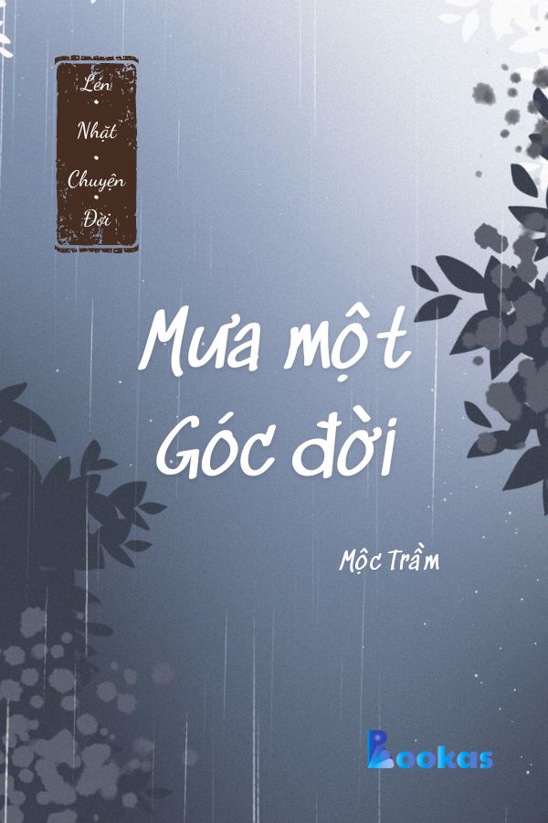 Trích Lén Nhặt Chuyện Đời - Mưa Một Góc Trời