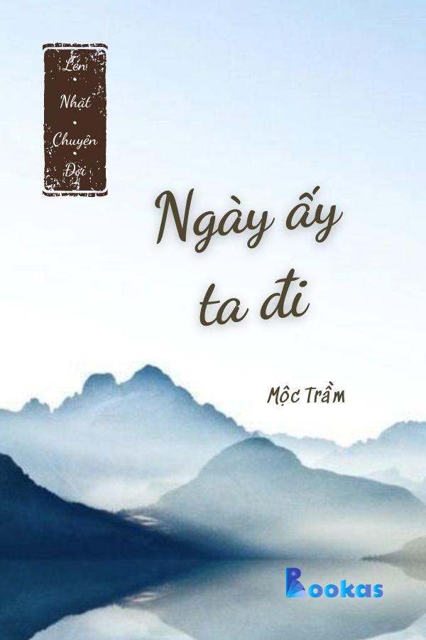 Trích Lén Nhặt Chuyện Đời - Ngày Ấy Ta Đi