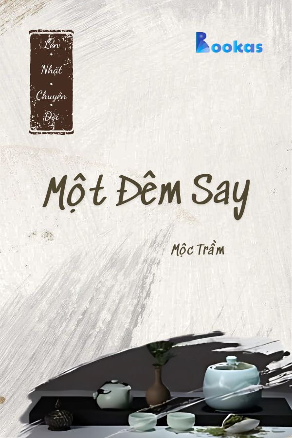 Trích Lén Nhặt Chuyện Đời - Một Đêm Say