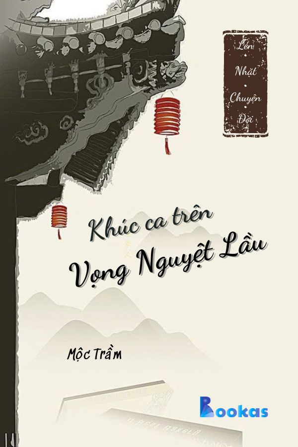 Trích Lén Nhặt Chuyện Đời - Khúc Ca Trên Vọng Nguyệt Lầu