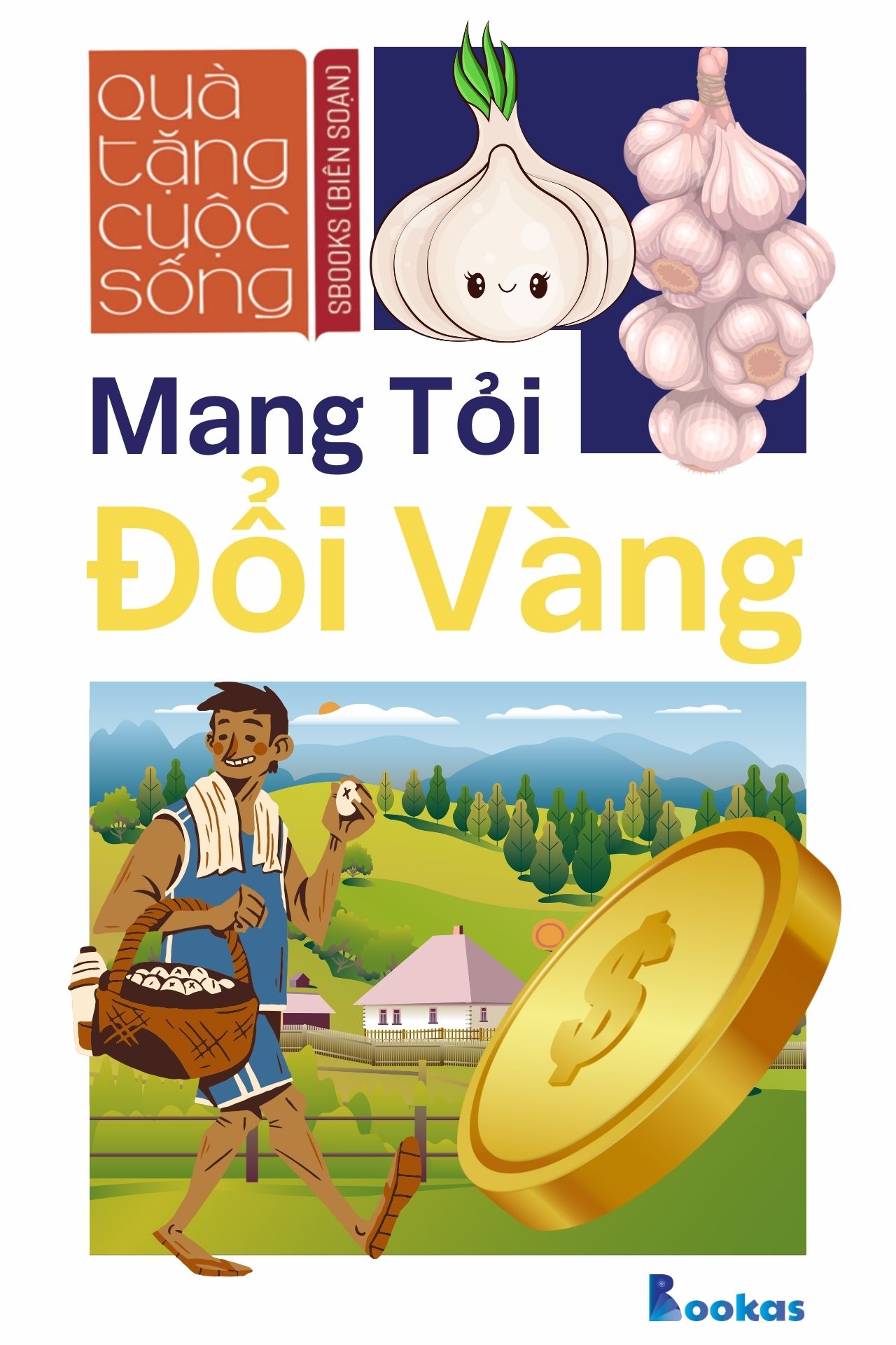 Mang Tỏi Đổi Vàng - (Trích Dám Quả Quyết, Dám Tâm Huyết)