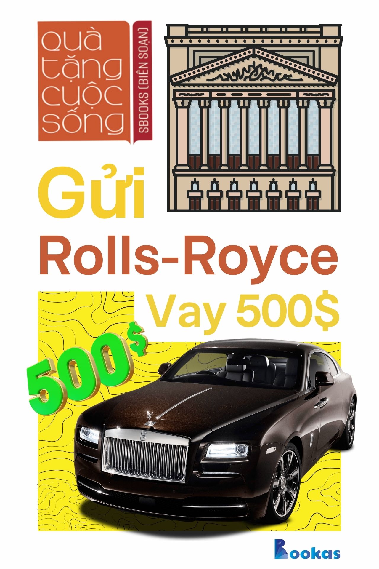 Gửi Rolls Royce Vay 500 Đô - (Trích Dám Quả Quyết, Dám Tâm Huyết)