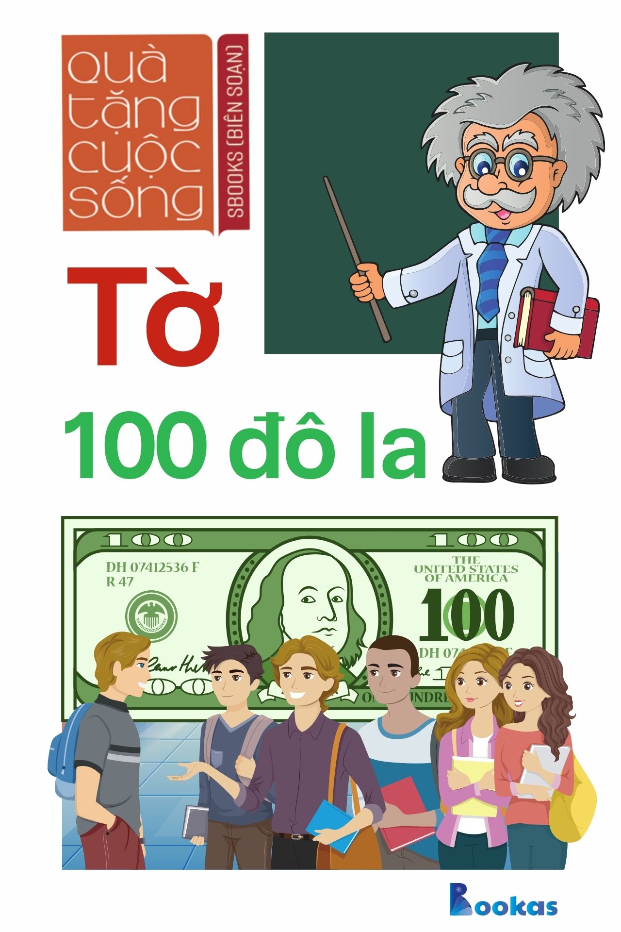 Tờ 100 Đô La - (Trích Dám Quả Quyết, Dám Tâm Huyết)
