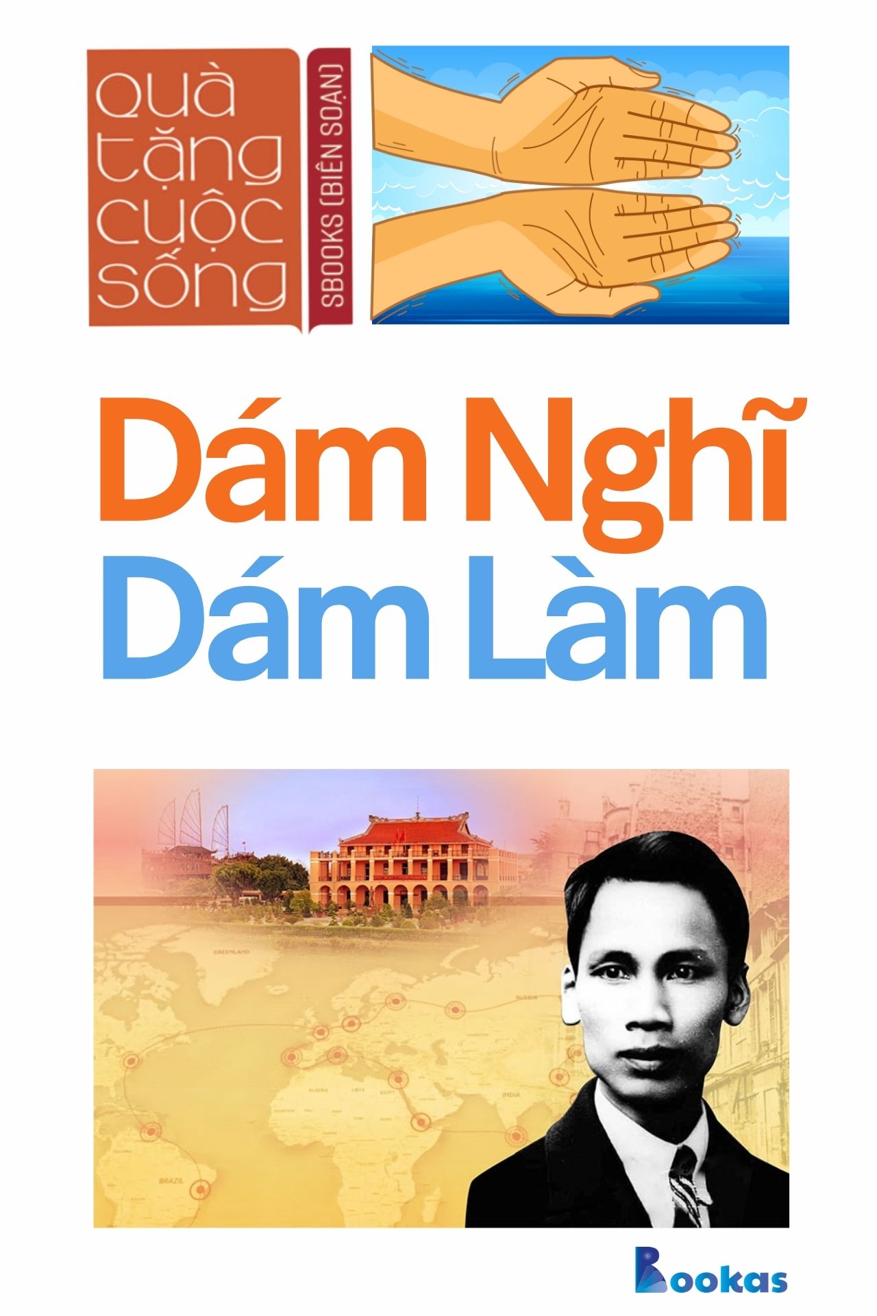 Dám Nghĩ Dám Làm - (Trích Dám Quả Quyết, Dám Tâm Huyết)