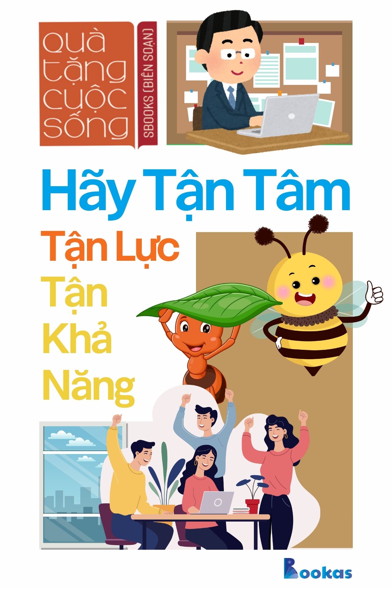 Hãy Tập Tận Tâm, Tận Lực, Tận Khả Năng - (Trích Dám Quả Quyết, Dám Tâm Huyết)