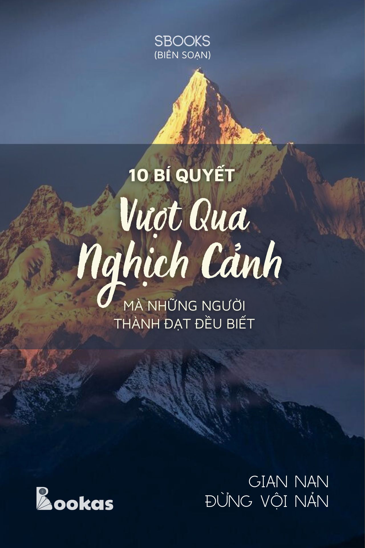 10 Bí Quyết Vượt Qua Nghịch Cảnh - (Trích Gian Nan Đừng Vội Nản)
