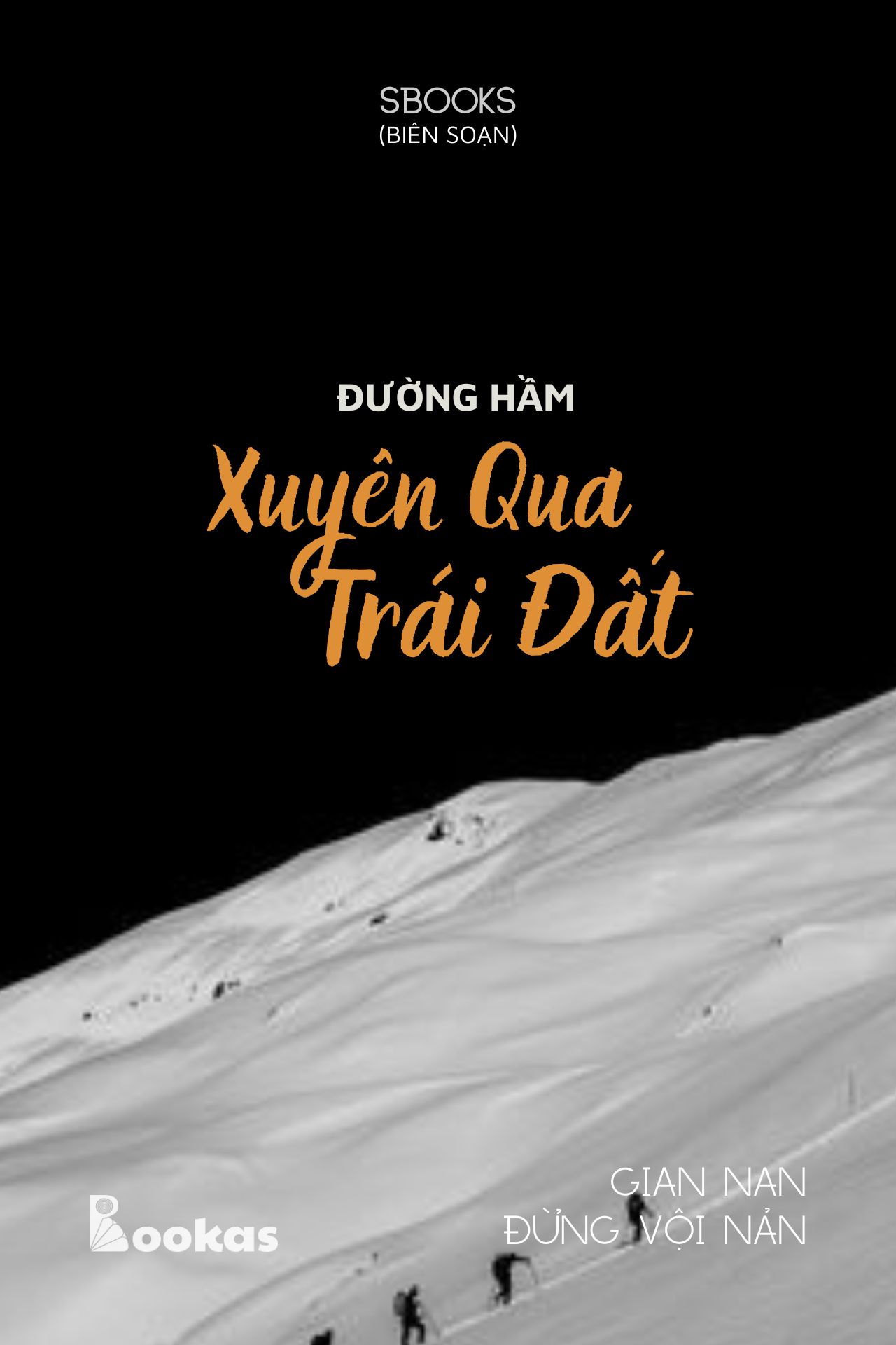 Đường Hầm Xuyên Trái Đất - (Trích Gian Nan Đừng Vội Nản)