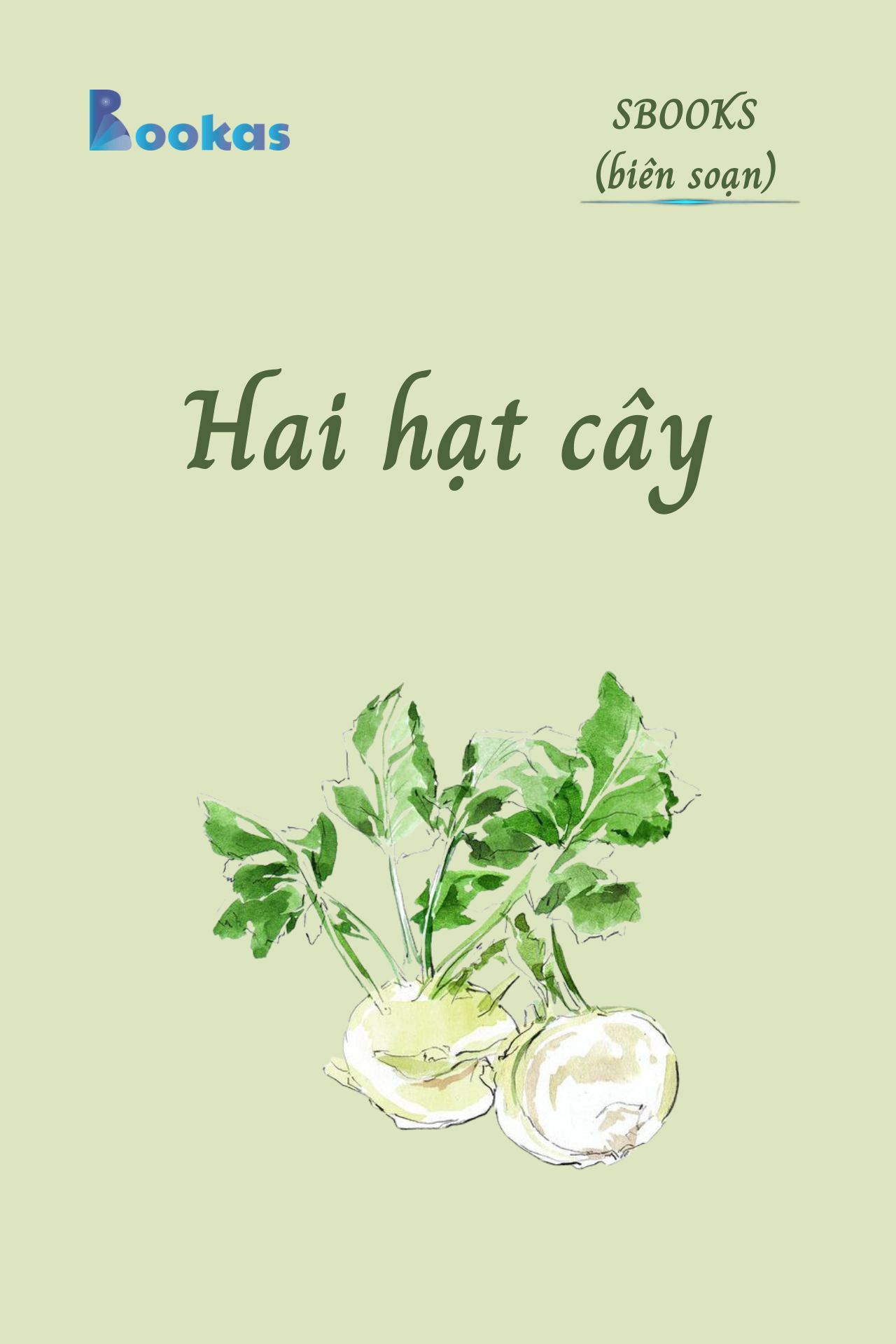 Hai Hạt Cây - (Trích Khát Vọng Vô Bờ Chứ Đừng Dại Khờ)