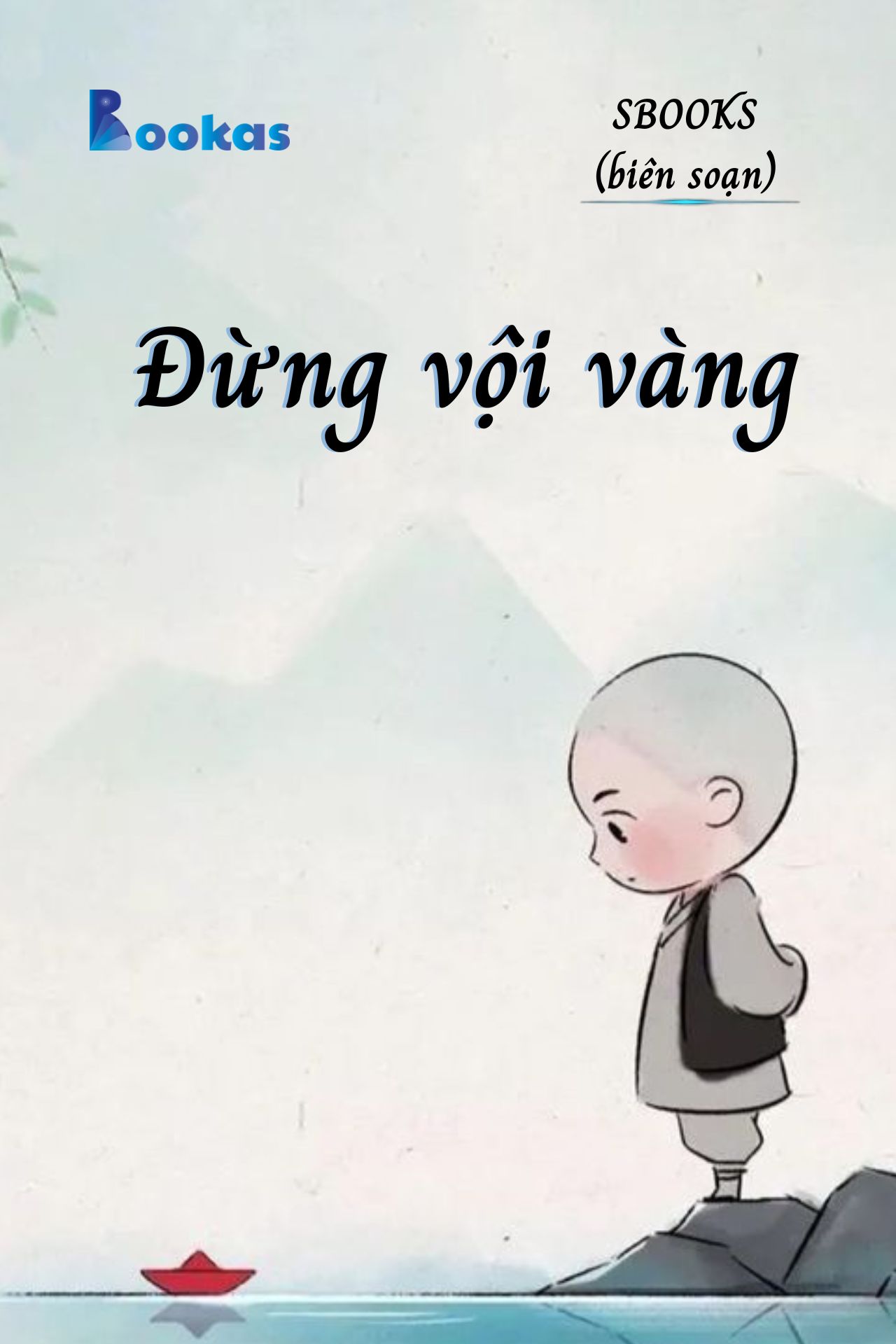 Đừng Vội Vàng - (Trích Khát Vọng Vô Bờ Chứ Đừng Dại Khờ)