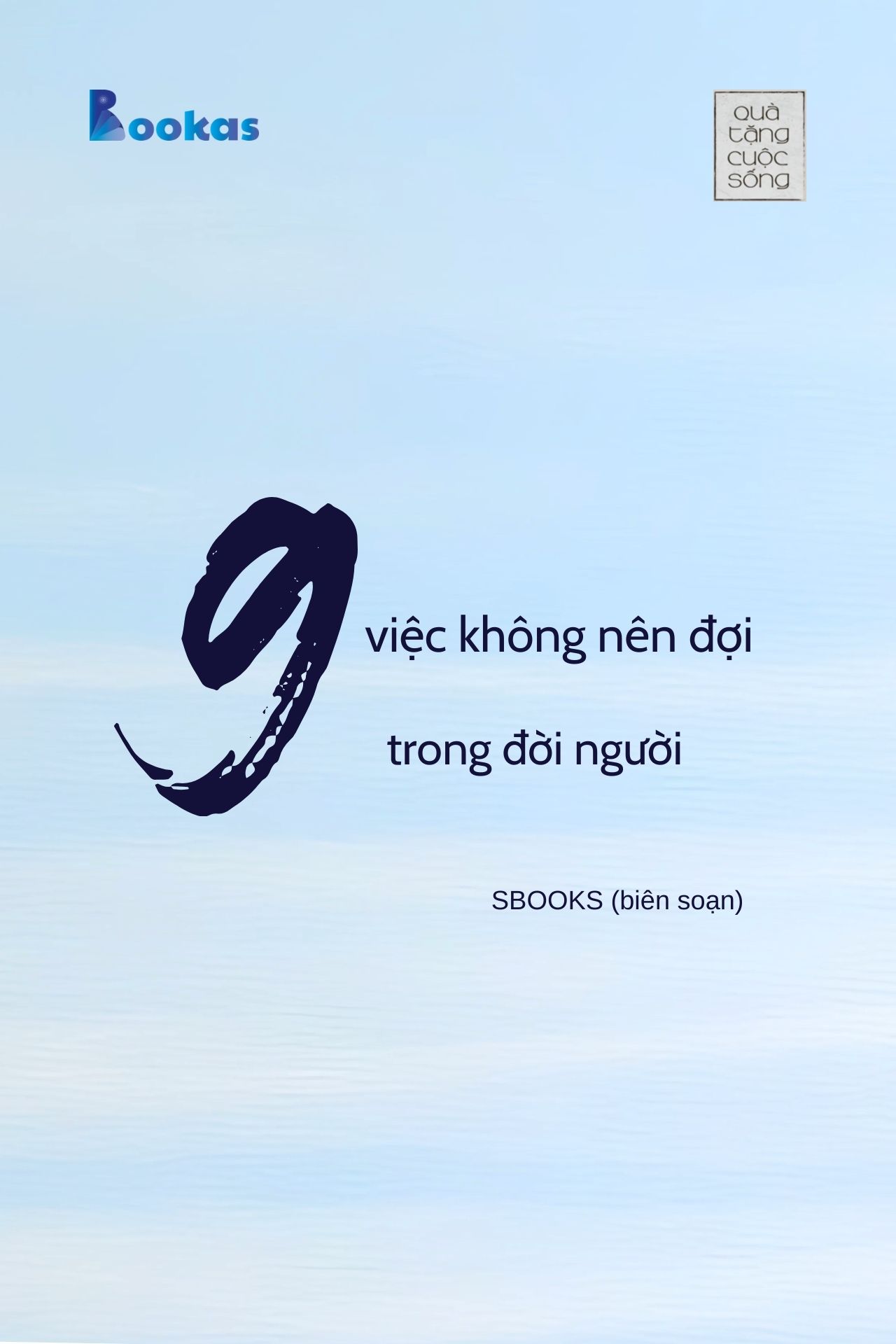 9 Việc Không Nên Đợi Trong Người - (Trích Ngay Bây Giờ Không Đợi Chờ)