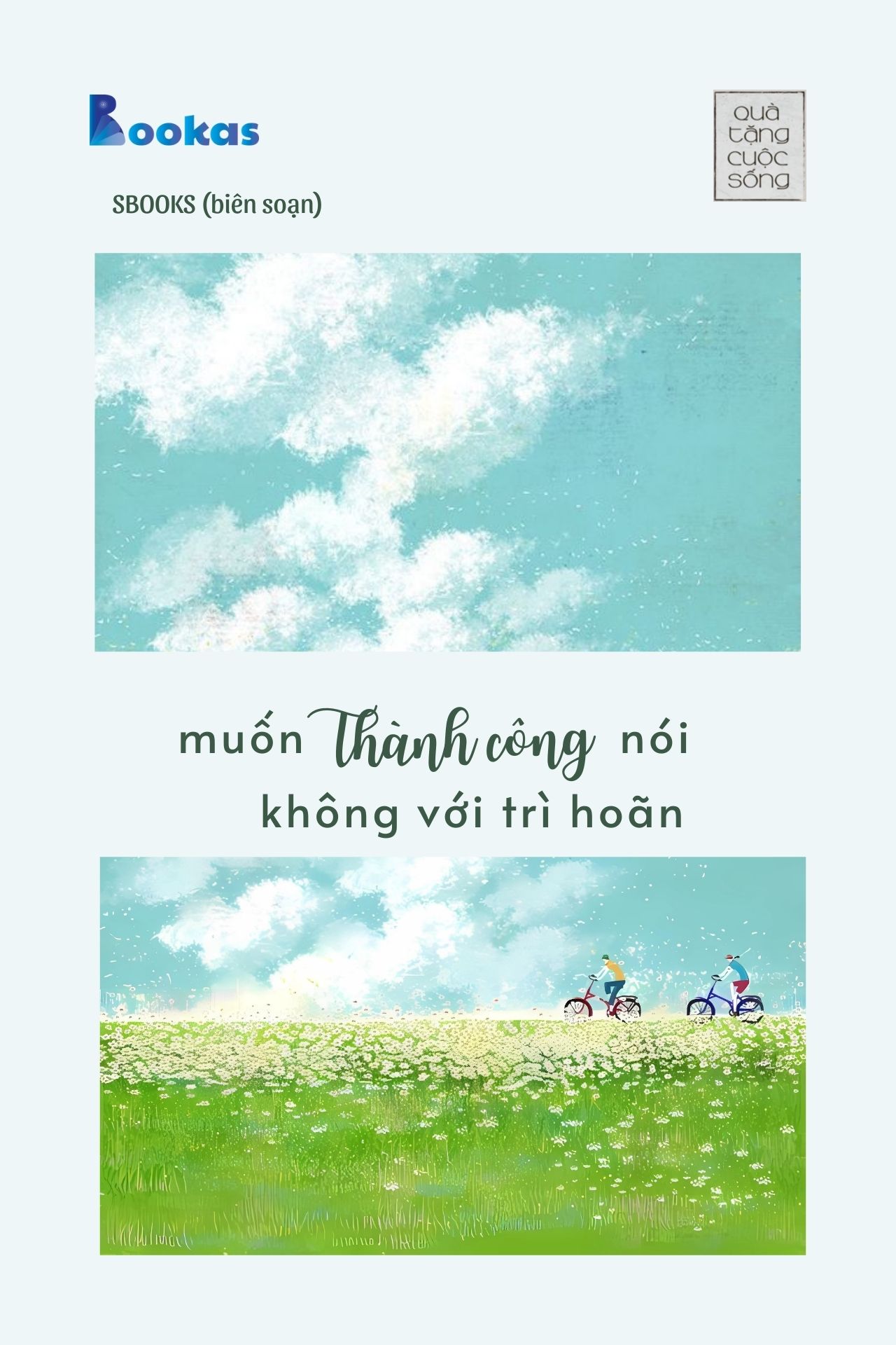 Muốn Thành Công Nói Không Với Trì Hoãn - (Trích Ngay Bây Giờ Không Đợi Chờ)