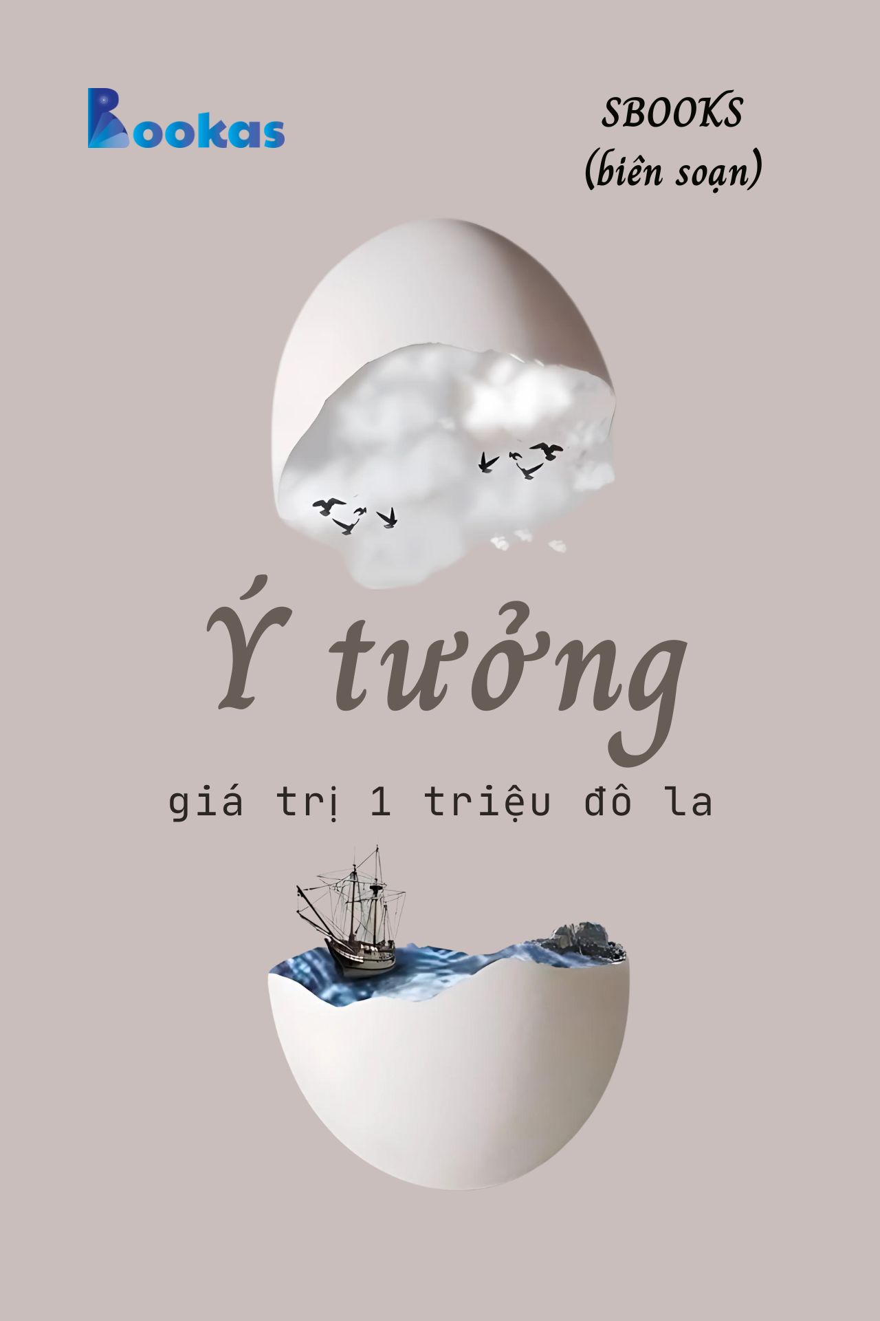 Ý Tưởng Trị Giá 1 Triệu Đô La - (Trích Khát Vọng Vô Bờ Chứ Đừng Dại Khờ)