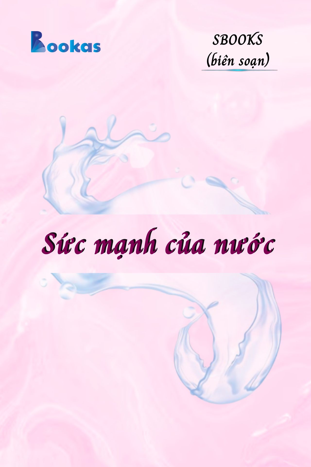 Sức Mạnh Của Nước - (Trích Khát Vọng Vô Bờ Chứ Đừng Dại Khờ)