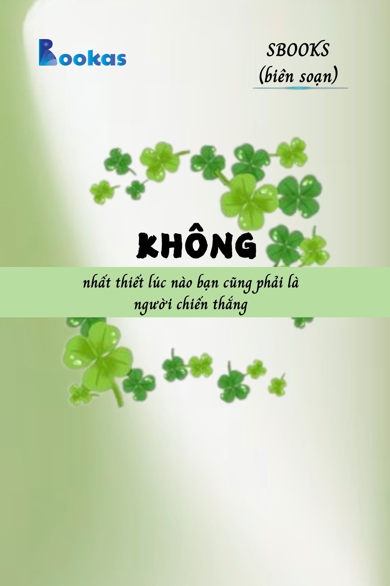 Không Nhất Thiết Lúc Nào Bạn Cũng Phải Là Người Chiến Thắng - (Trích Khát Vọng Vô Bờ Chứ Đừng Dại Khờ)
