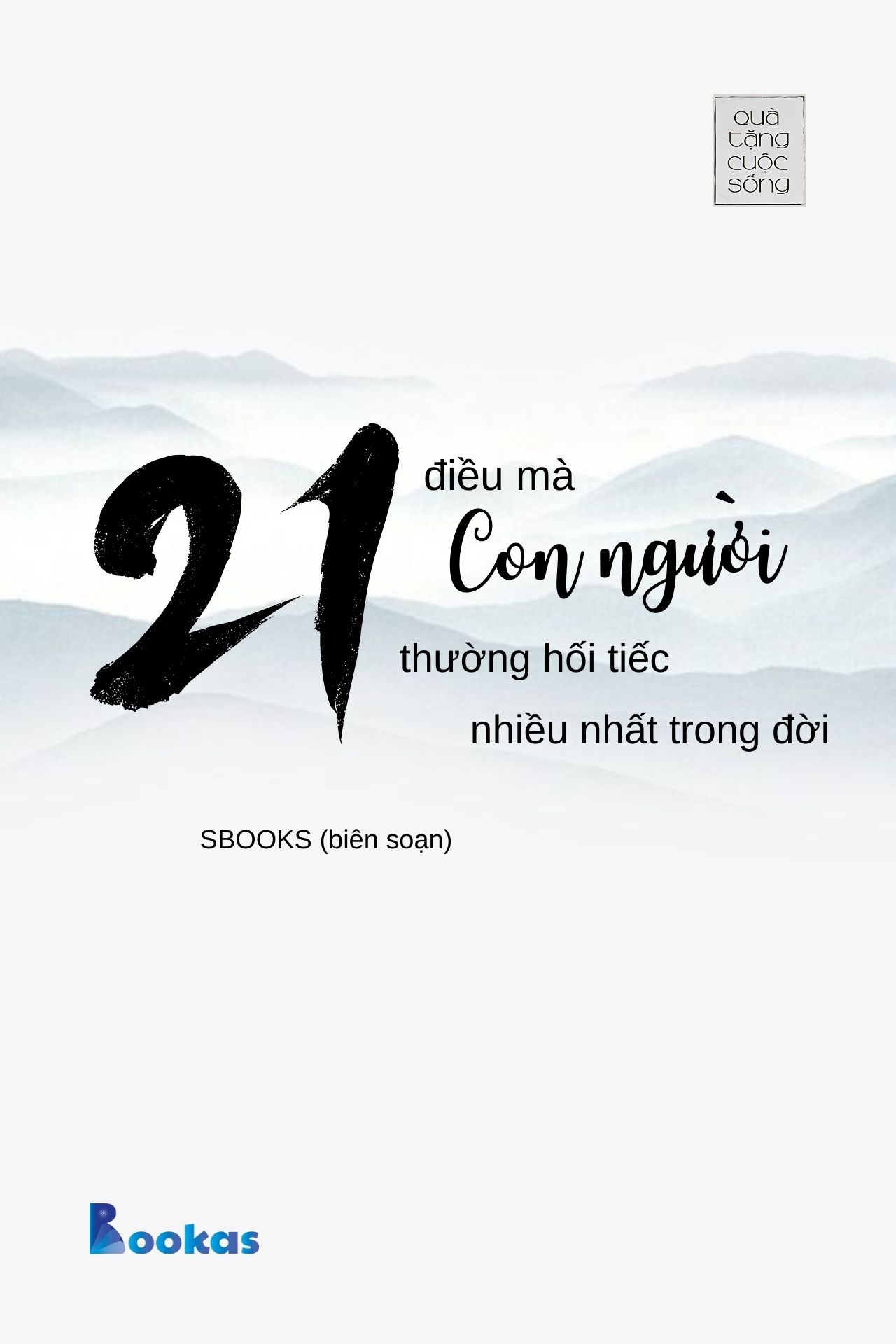 21 Điều Mà Con Người Thường Hối Tiếc Nhiều Nhất Trong Đời - (Trích Ngay Bây Giờ Không Đợi Chờ)