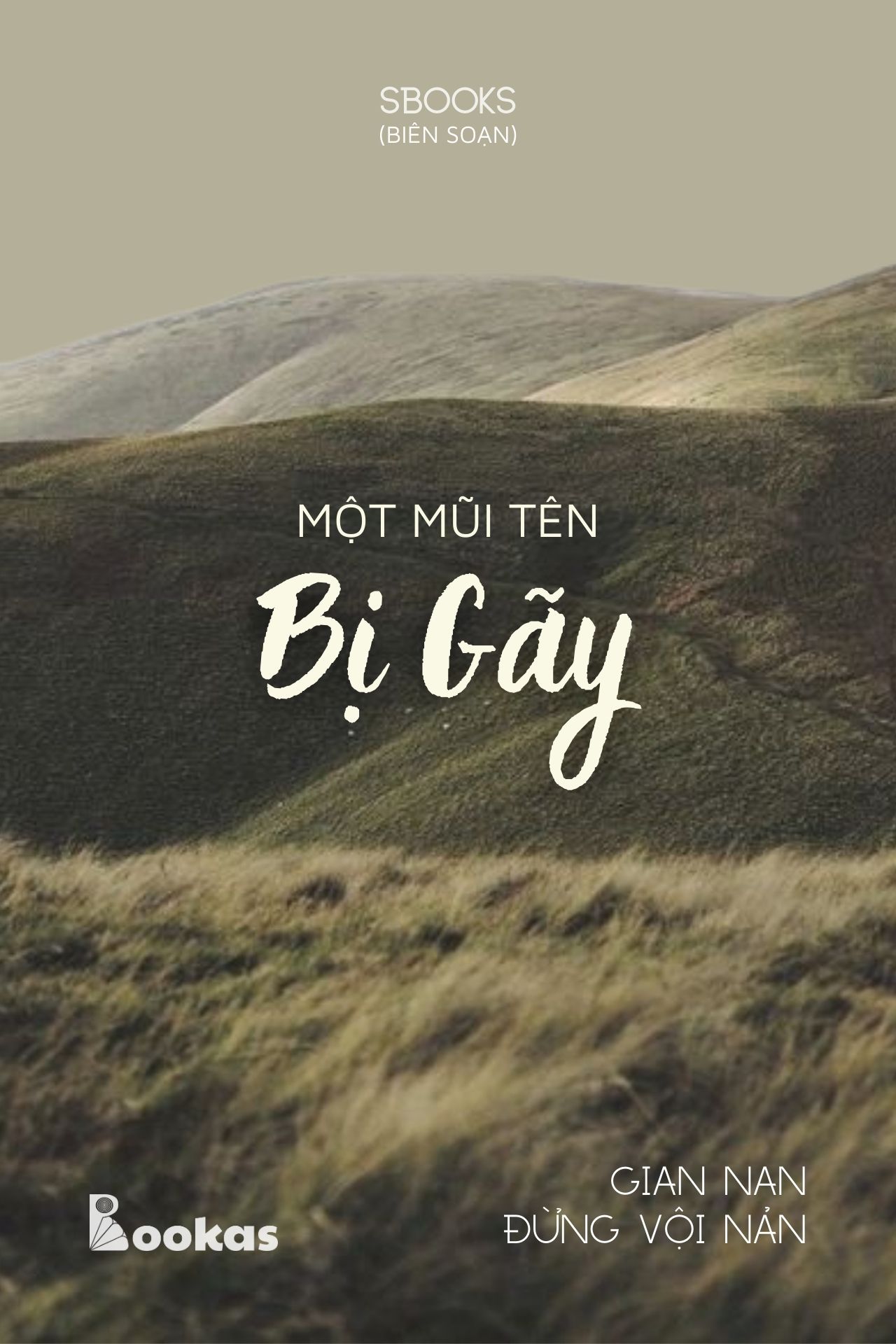 Một Mũi Tên Bị Gãy - (Trích Gian Nan Đừng Vội Nản)
