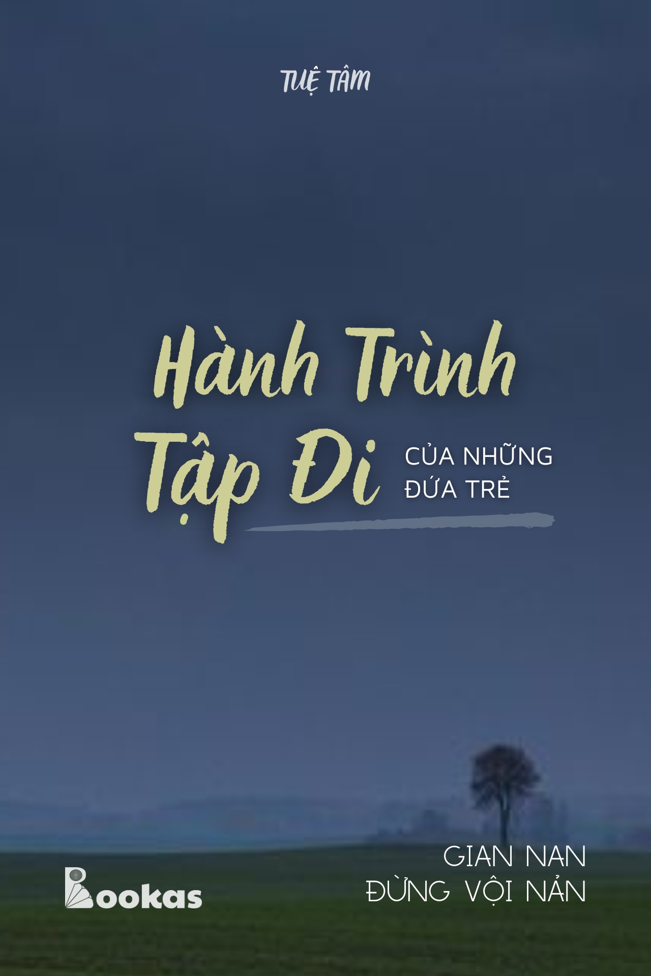 Hành Trình Tập Đi Của Những Đứa Trẻ - (Trích Gian Nan Đừng Vội Nản)
