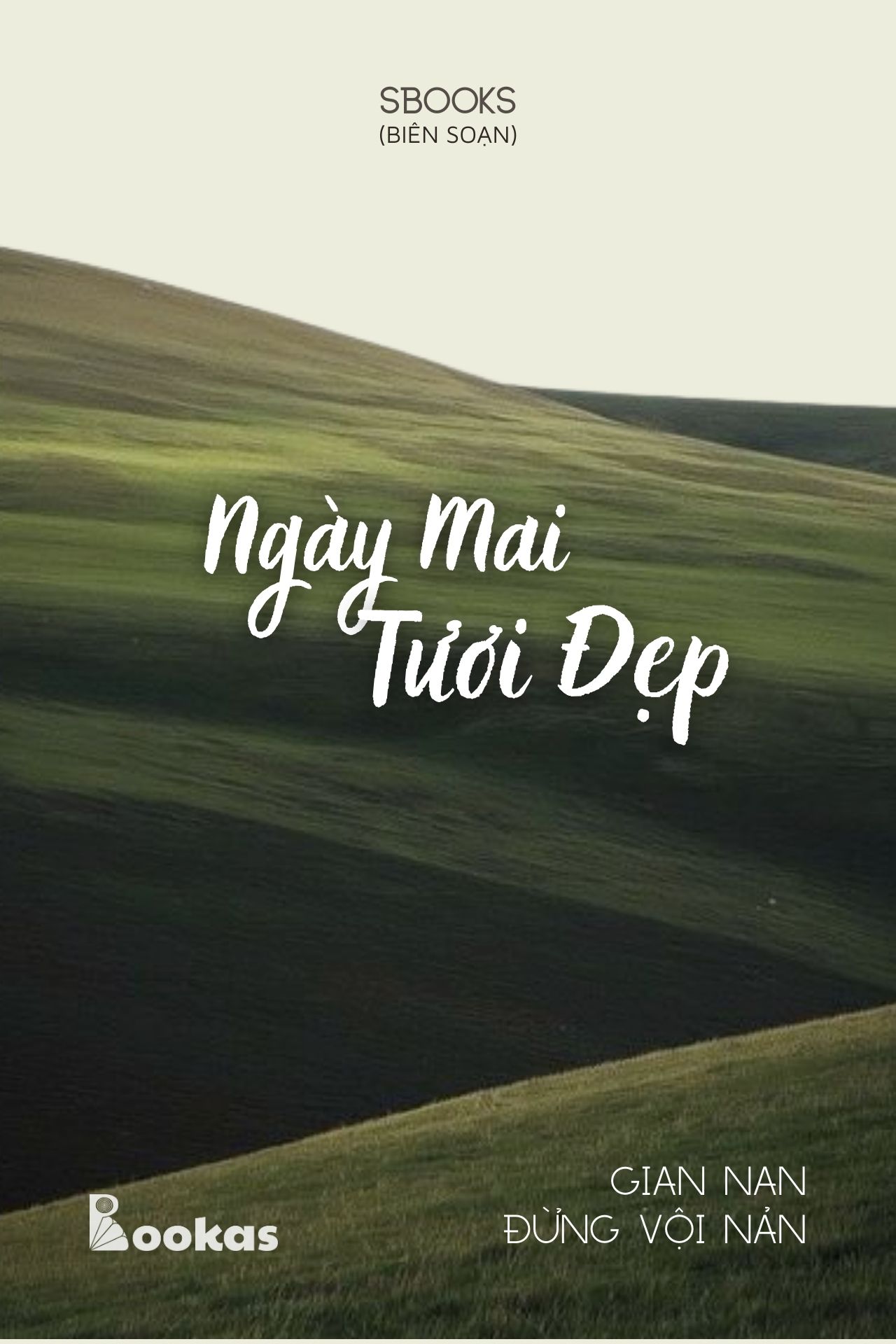 Ngày Mai Tươi Đẹp - (Trích Gian Nan Đừng Vội Nản)