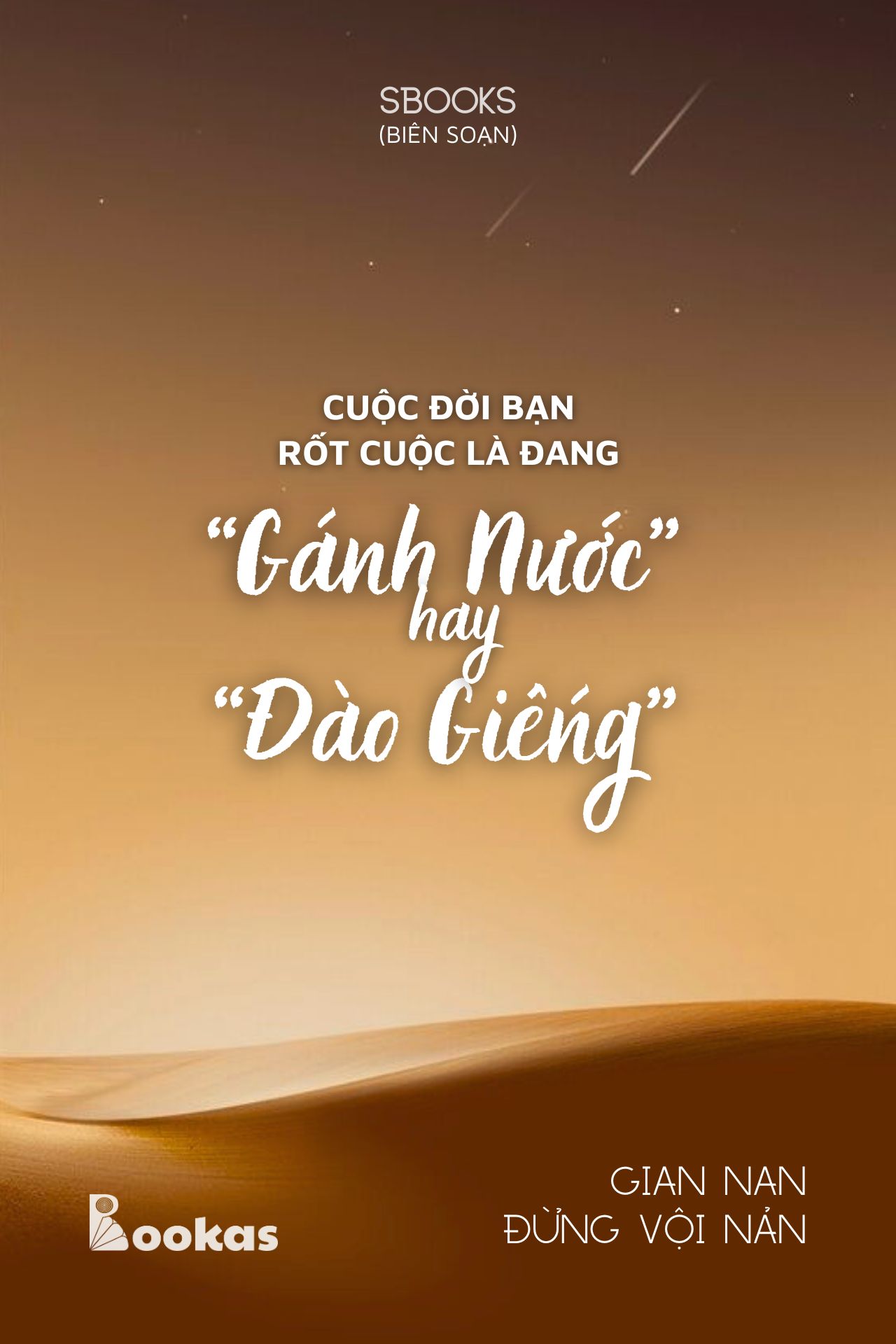 Cuộc Đời Bạn Là "Gánh Nước" Hay "Đào Giếng" ? - (Trích Gian Nan Đừng Vội Nản)