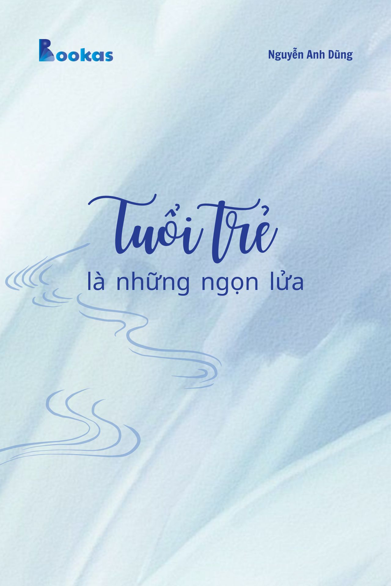 Trích Đừng Phí Hoài Tuổi Trẻ - Tuổi Trẻ Là Những Ngọn Lửa