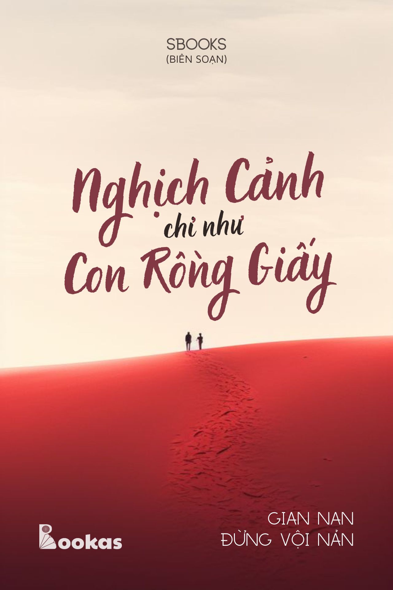 Nghịch Cảnh Chỉ Như Con Rồng Giấy - (Trích Gian Nan Đừng Vội Nản)