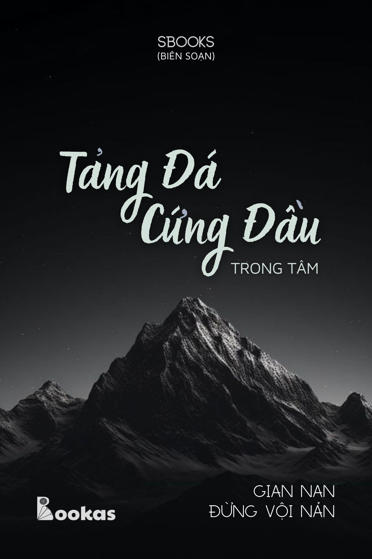 Tảng Đá Cứng Đầu Trong Tâm - (Trích Gian Nan Đừng Vội Nản)