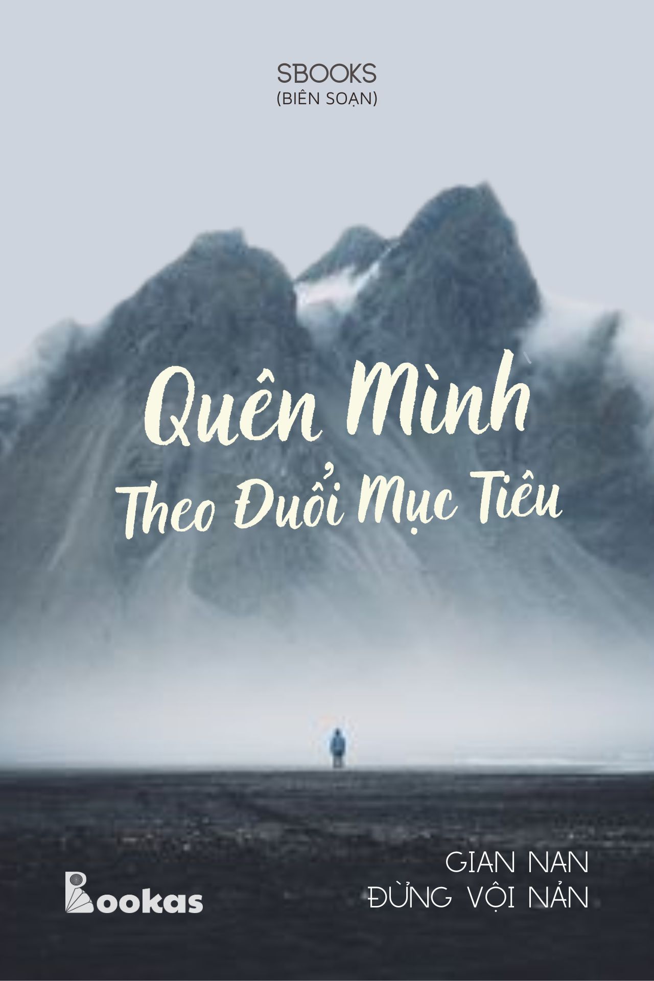 Quên Mình Theo Đuổi Mục Tiêu - Trích Gian Nan Đừng Vội Nản
