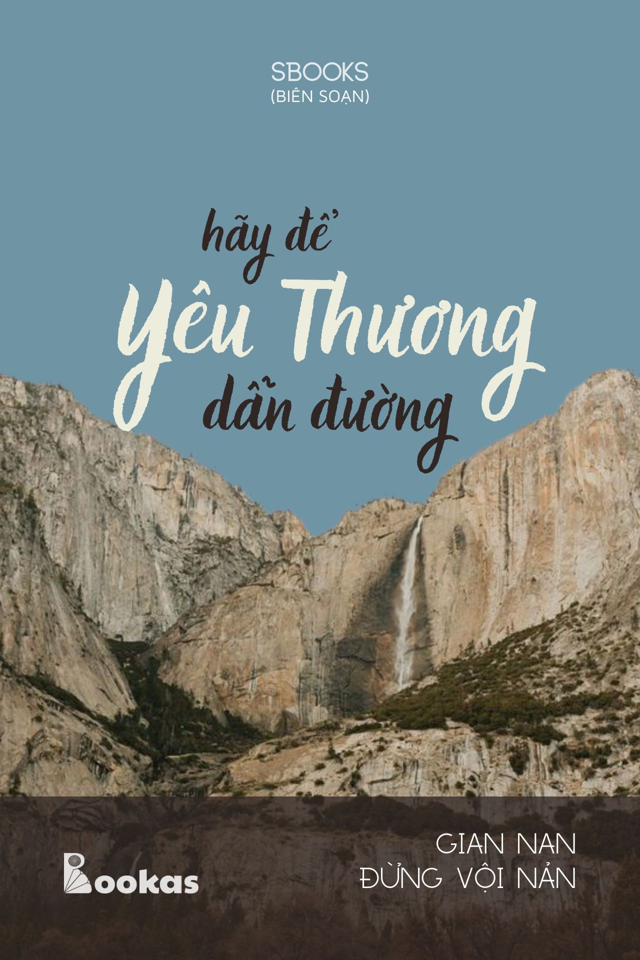 Hãy Để Yêu Thương Dẫn Đường - (Trích Gian Nan Đừng Vội Nản)