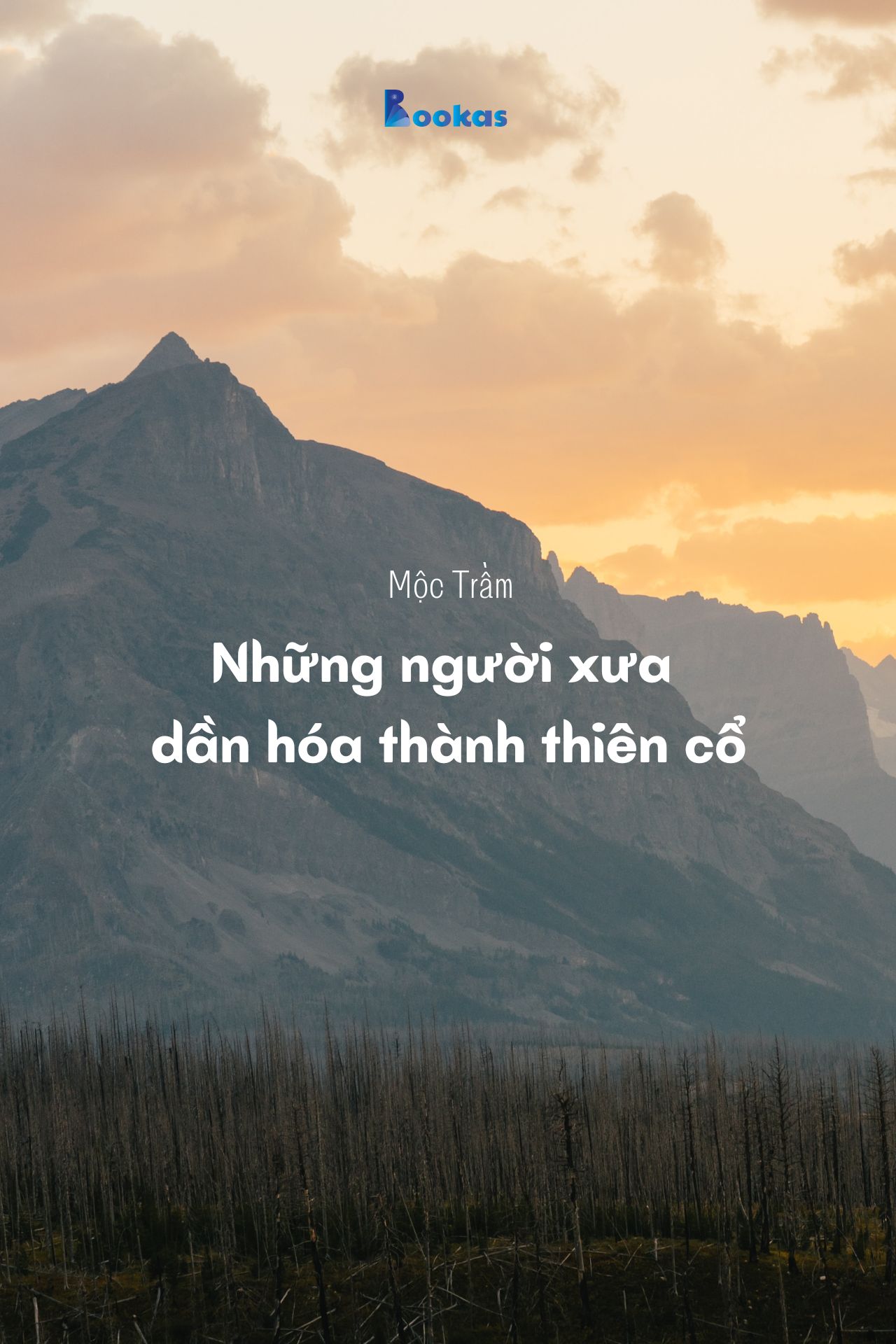 Những Người Xưa Dần Hóa Thành Thiên Cổ - (Trích: Dẫu Có Ra Đi Vẫn Sẽ Cười)
